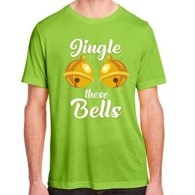 Jingle These Bells Inappropriate Christmas Joke Adult ChromaSoft Performance T-Shirt