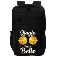 Jingle These Bells Inappropriate Christmas Joke Impact Tech Backpack