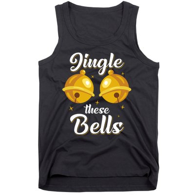 Jingle These Bells Inappropriate Christmas Joke Tank Top