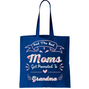 Just The Best Moms Get Promoted To Grandma Mothers Day Gift Tote Bag