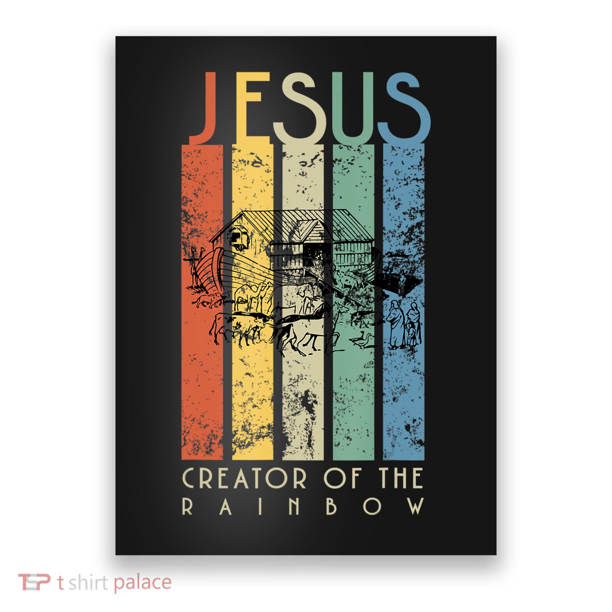 Jesus The Creator Of The Rainbow (Noah And The Ark) Poster