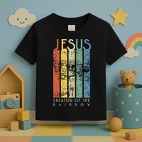 JESUS The Creator Of The Rainbow (Noah And The Ark) Toddler T-Shirt