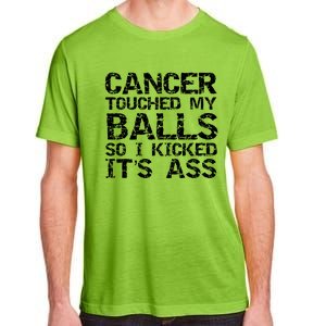 Joke Testicular Cancer Touched My Balls So I Kicked Its Ass Gift Adult ChromaSoft Performance T-Shirt