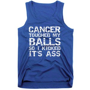 Joke Testicular Cancer Touched My Balls So I Kicked Its Ass Gift Tank Top