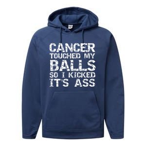 Joke Testicular Cancer Touched My Balls So I Kicked Its Ass Gift Performance Fleece Hoodie