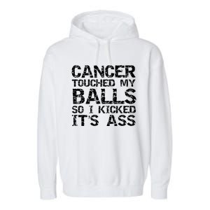 Joke Testicular Cancer Touched My Balls So I Kicked Its Ass Gift Garment-Dyed Fleece Hoodie