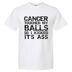 Joke Testicular Cancer Touched My Balls So I Kicked Its Ass Gift Garment-Dyed Heavyweight T-Shirt