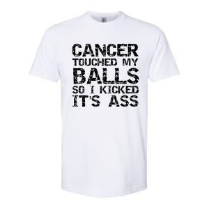 Joke Testicular Cancer Touched My Balls So I Kicked Its Ass Gift Softstyle CVC T-Shirt