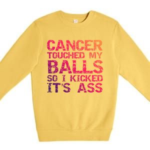 Joke Testicular Cancer Touched My Balls So I Kicked Its Ass Meaningful Gift Premium Crewneck Sweatshirt