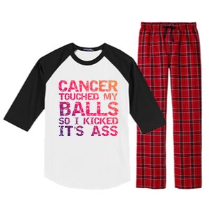 Joke Testicular Cancer Touched My Balls So I Kicked Its Ass Meaningful Gift Raglan Sleeve Pajama Set