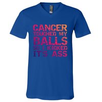 Joke Testicular Cancer Touched My Balls So I Kicked Its Ass Meaningful Gift V-Neck T-Shirt