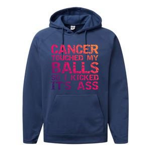 Joke Testicular Cancer Touched My Balls So I Kicked Its Ass Meaningful Gift Performance Fleece Hoodie