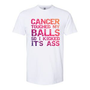 Joke Testicular Cancer Touched My Balls So I Kicked Its Ass Meaningful Gift Softstyle CVC T-Shirt