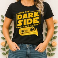 Join The Dark Side Tuba Player Womens T-Shirt