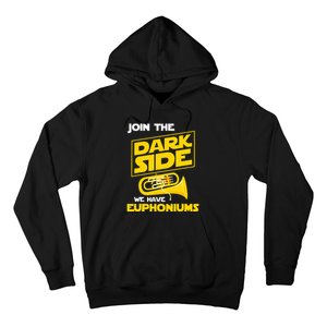 Join The Dark Side We Have Euphoniums Euphoniumist Brass Hoodie