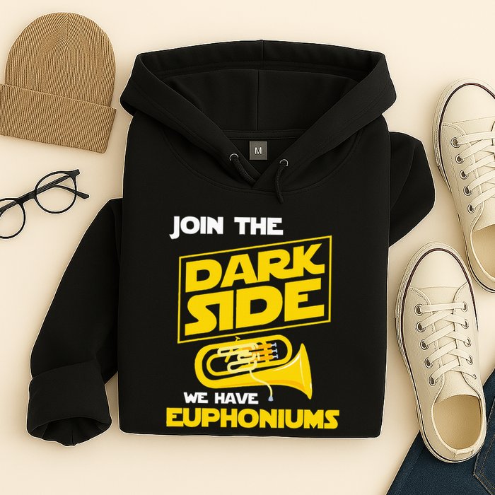 Join The Dark Side We Have Euphoniums Euphoniumist Brass Hoodie