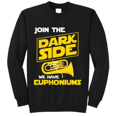 Join The Dark Side We Have Euphoniums Euphoniumist Brass Sweatshirt