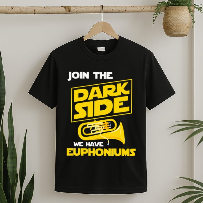 Join The Dark Side We Have Euphoniums Euphoniumist Brass T-Shirt