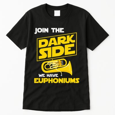 Join The Dark Side We Have Euphoniums Euphoniumist Brass Tall T-Shirt