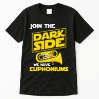 Join The Dark Side We Have Euphoniums Euphoniumist Brass Tall T-Shirt