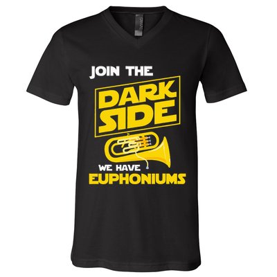 Join The Dark Side We Have Euphoniums Euphoniumist Brass V-Neck T-Shirt