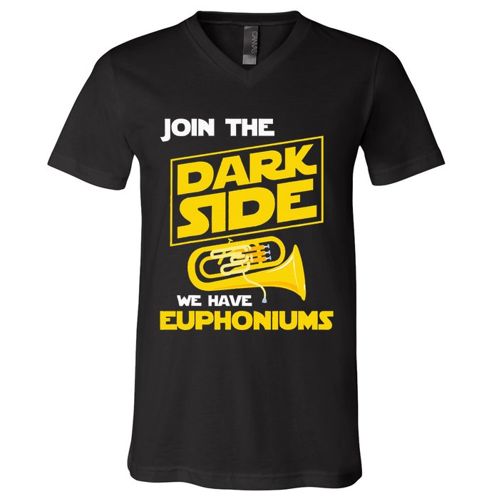 Join The Dark Side We Have Euphoniums Euphoniumist Brass V-Neck T-Shirt