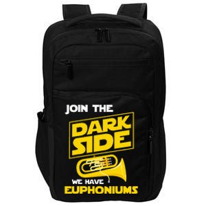 Join The Dark Side We Have Euphoniums Euphoniumist Brass Impact Tech Backpack