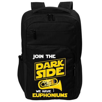 Join The Dark Side We Have Euphoniums Euphoniumist Brass Impact Tech Backpack