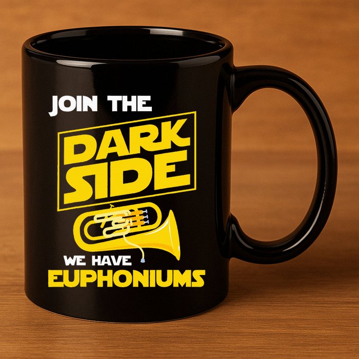 Join The Dark Side We Have Euphoniums Euphoniumist Brass 11oz C Handle Ceramic Mug