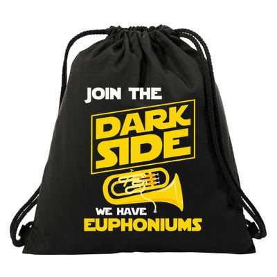 Join The Dark Side We Have Euphoniums Euphoniumist Brass Drawstring Bag
