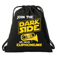 Join The Dark Side We Have Euphoniums Euphoniumist Brass Drawstring Bag