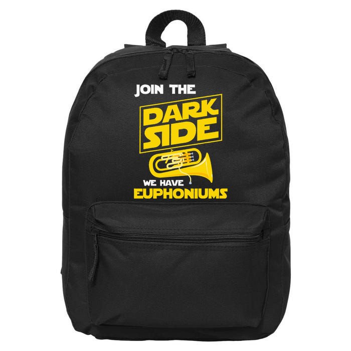 Join The Dark Side We Have Euphoniums Euphoniumist Brass 16 in Basic Backpack