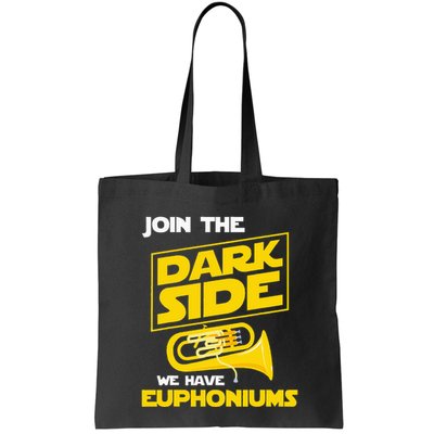 Join The Dark Side We Have Euphoniums Euphoniumist Brass Bag