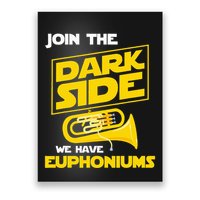 Join The Dark Side We Have Euphoniums Euphoniumist Brass Poster