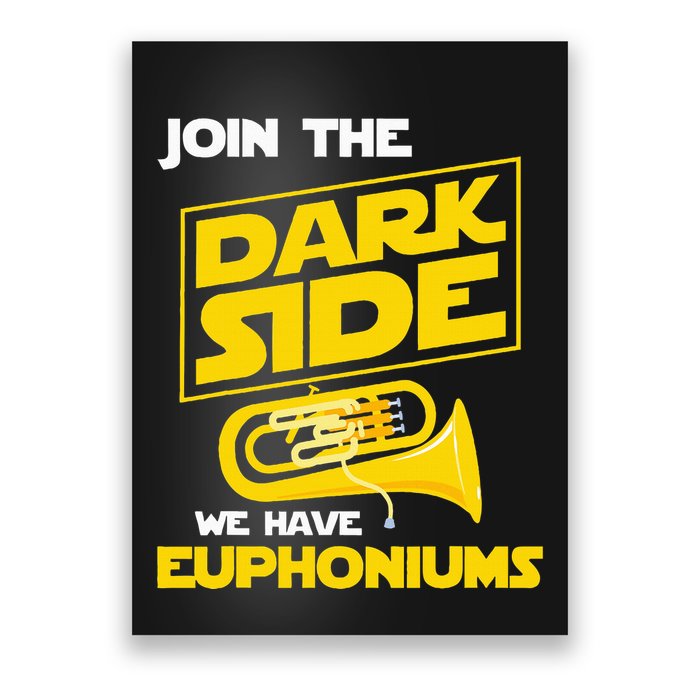 Join The Dark Side We Have Euphoniums Euphoniumist Brass Poster