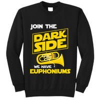 Join The Dark Side We Have Euphoniums Euphoniumist Brass Tall Sweatshirt