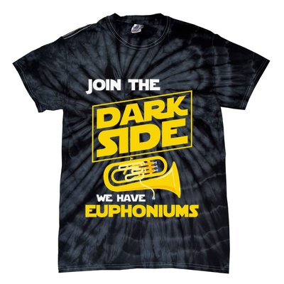 Join The Dark Side We Have Euphoniums Euphoniumist Brass Tie-Dye T-Shirt