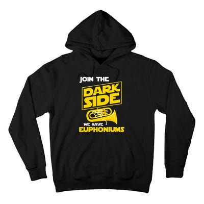 Join The Dark Side We Have Euphoniums Euphoniumist Brass Tall Hoodie
