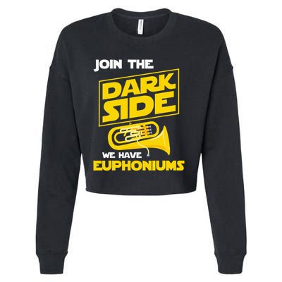 Join The Dark Side We Have Euphoniums Euphoniumist Brass Cropped Pullover Crew
