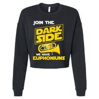 Join The Dark Side We Have Euphoniums Euphoniumist Brass Cropped Pullover Crew
