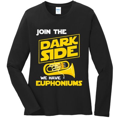 Join The Dark Side We Have Euphoniums Euphoniumist Brass Ladies Long Sleeve Shirt