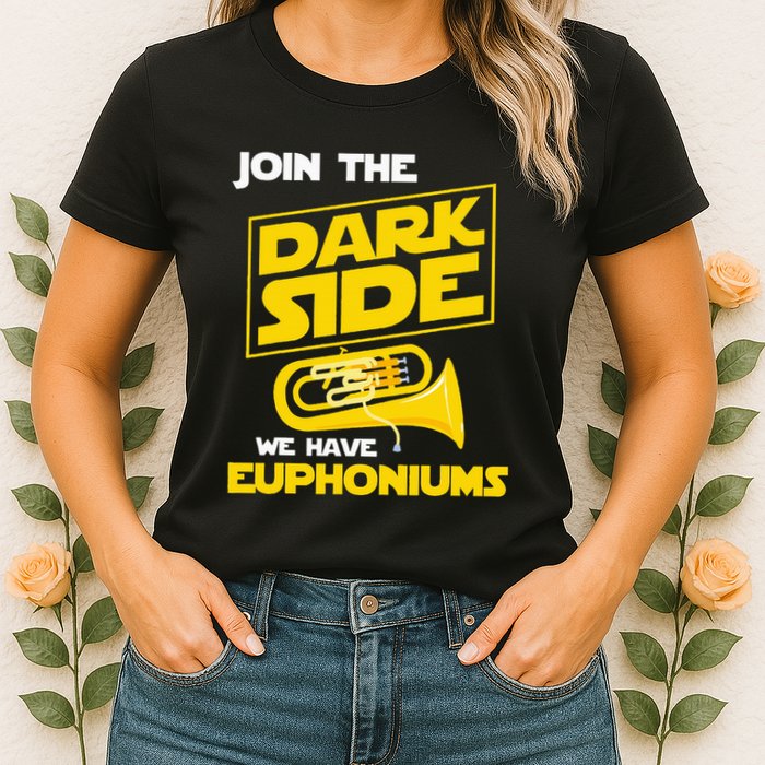 Join The Dark Side We Have Euphoniums Euphoniumist Brass Womens T-Shirt