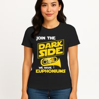 Join The Dark Side We Have Euphoniums Euphoniumist Brass Womens T-Shirt