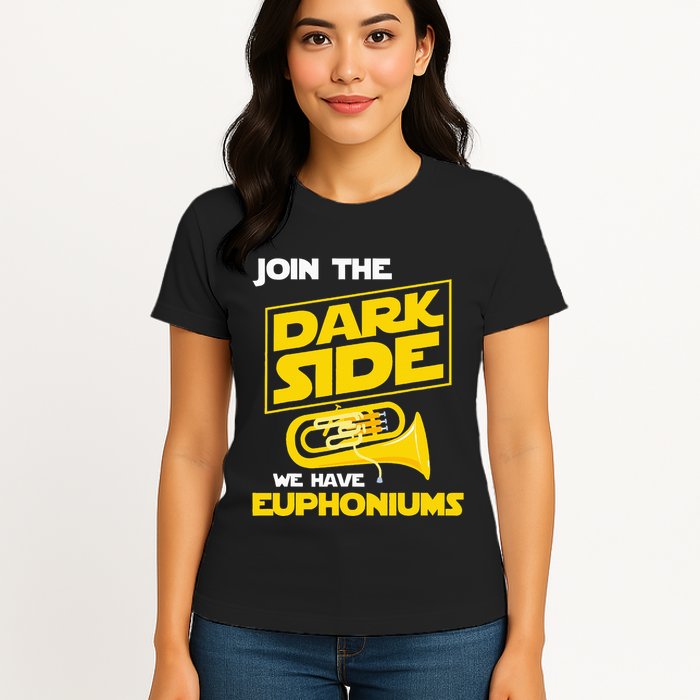 Join The Dark Side We Have Euphoniums Euphoniumist Brass Womens T-Shirt