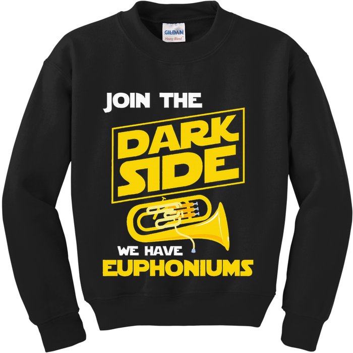 Join The Dark Side We Have Euphoniums Euphoniumist Brass Kids Sweatshirt