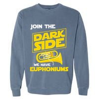 Join The Dark Side We Have Euphoniums Euphoniumist Brass Garment-Dyed Sweatshirt