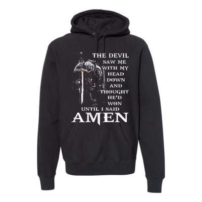 Jesus The Devil Saw Me With My Head Down Premium Hoodie