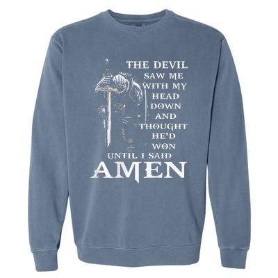 Jesus The Devil Saw Me With My Head Down Garment-Dyed Sweatshirt