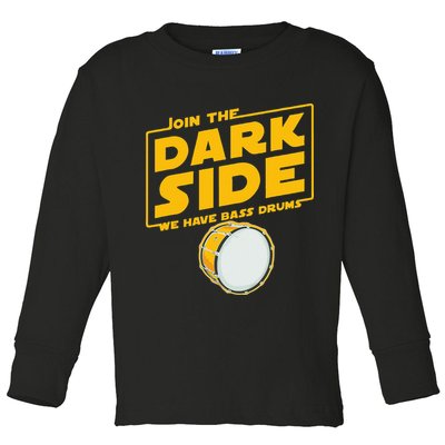 Join The Dark Side Bass Drum Player Toddler Long Sleeve Shirt