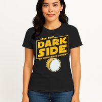 Join The Dark Side Bass Drum Player Womens T-Shirt